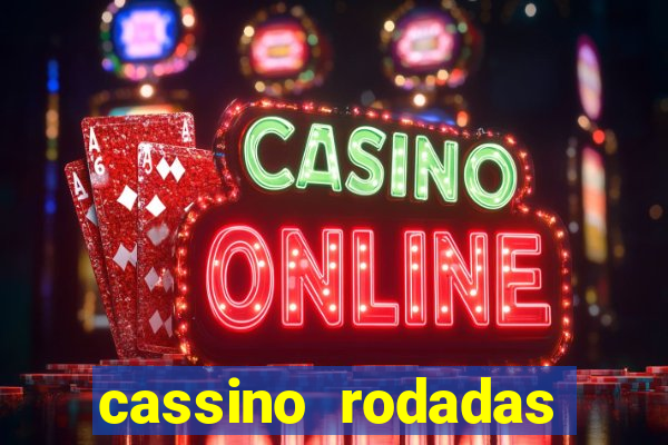 cassino rodadas grátis no cadastro